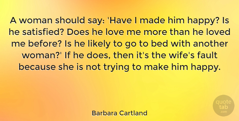 Barbara Cartland Quote About Wife, Trying, Faults: A Woman Should Say Have...
