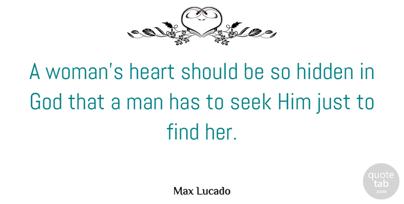 Max Lucado Quote About Love, Inspirational, Powerful: A Womans Heart Should Be...