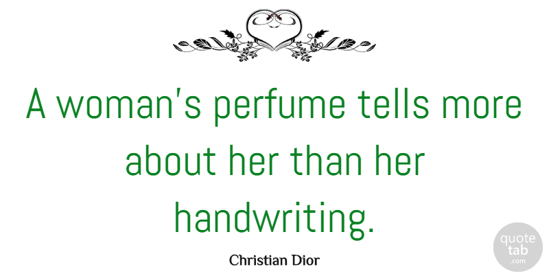 Christian Dior Quote About Love, Fashion, Women: A Womans Perfume Tells More...
