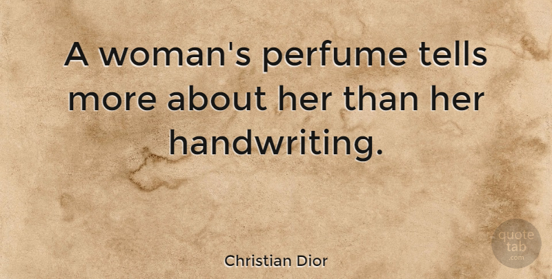 Christian Dior Quote About Love, Fashion, Women: A Womans Perfume Tells More...