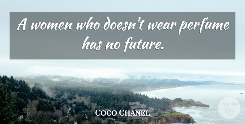 Coco Chanel Quote About Fashion, Women, Icons: A Women Who Doesnt Wear...