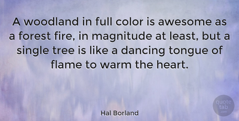 Hal Borland Quote About Nature, Heart, Autumn: A Woodland In Full Color...