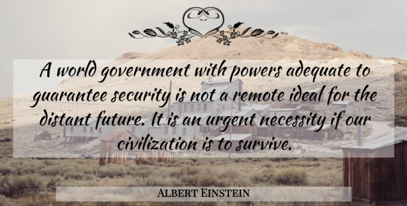 Albert Einstein Quote About Government, Law, Civilization: A World Government With Powers...