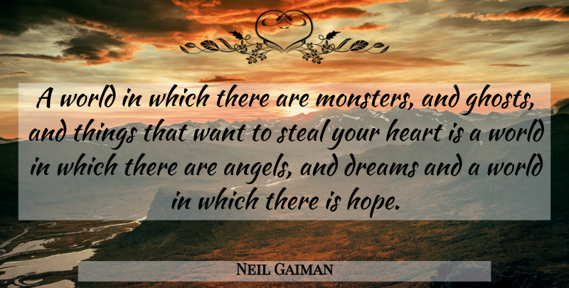 Neil Gaiman Quote About Dream, Angel, Heart: A World In Which There...