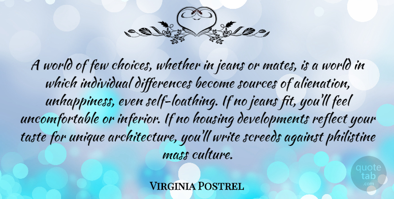 Virginia Postrel Quote About Against, Few, Housing, Individual, Jeans: A World Of Few Choices...
