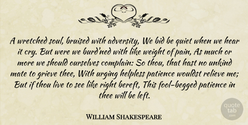 William Shakespeare Quote About Pain, Adversity, Grieving: A Wretched Soul Bruised With...