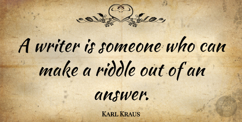 Karl Kraus Quote About Life, Beautiful, Writing: A Writer Is Someone Who...