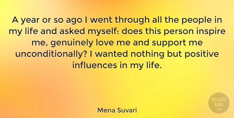 Mena Suvari Quote About Positive, Years, People: A Year Or So Ago...
