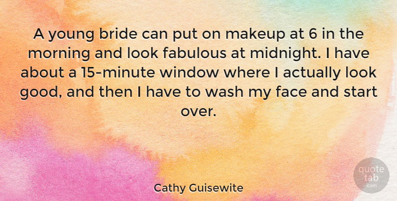Cathy Guisewite Quote About Morning, Makeup, Starting Over: A Young Bride Can Put...