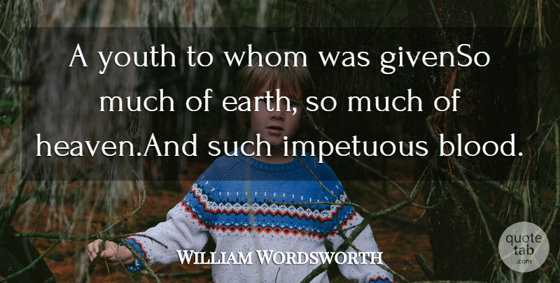 William Wordsworth Quote About Earth, Whom, Youth: A Youth To Whom Was...