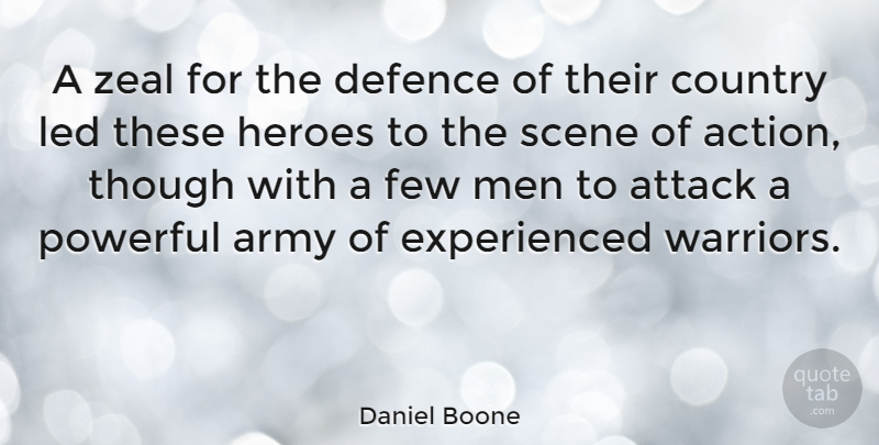 Daniel Boone Quote About Country, Powerful, Hero: A Zeal For The Defence...