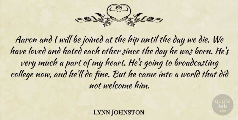 Lynn Johnston Quote About Heart, College, World: Aaron And I Will Be...