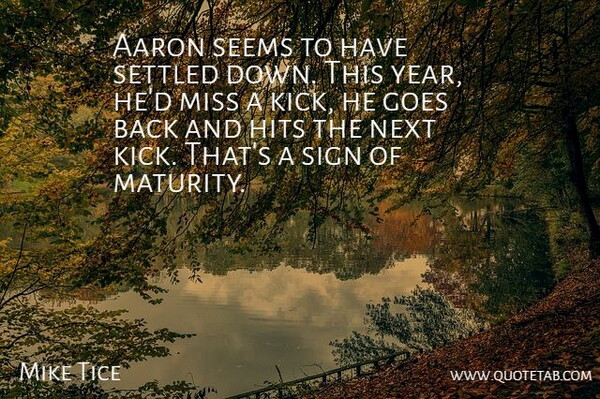 Mike Tice Quote About Aaron, Goes, Hits, Miss, Next: Aaron Seems To Have Settled...