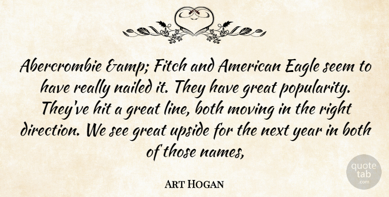 Art Hogan Quote About Both, Eagle, Great, Hit, Moving: Abercrombie Amp Fitch And American...