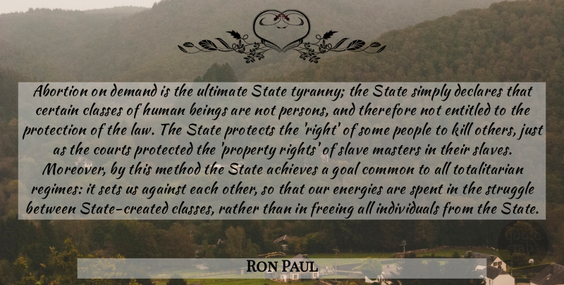 Ron Paul Quote About Struggle, Rights, Law: Abortion On Demand Is The...