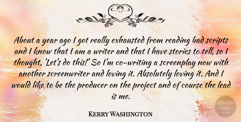Kerry Washington Quote About Reading, Writing, Years: About A Year Ago I...