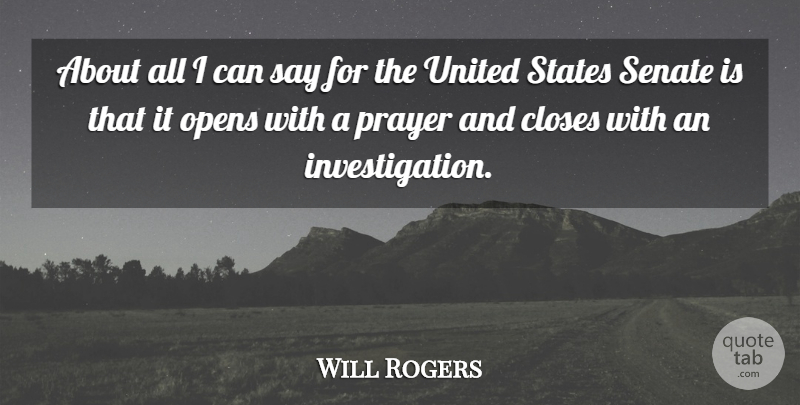 Will Rogers Quote About Prayer, America, United States: About All I Can Say...