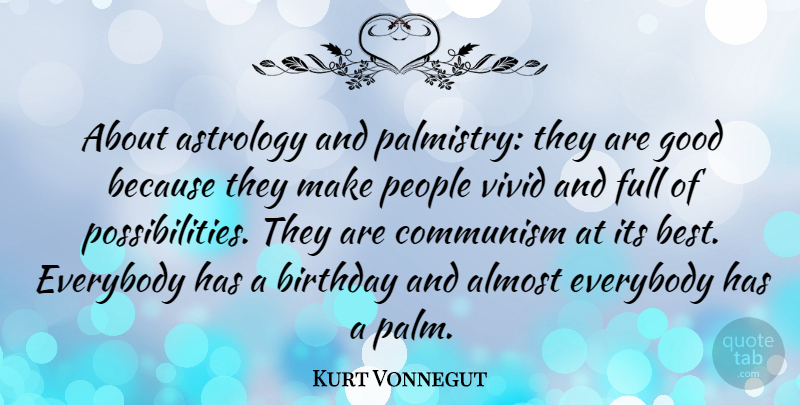 Kurt Vonnegut Quote About Astrology, Hands, People: About Astrology And Palmistry They...