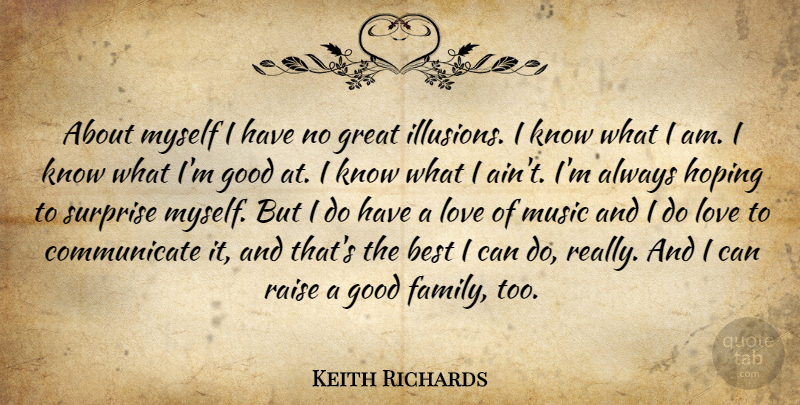 Keith Richards Quote About Music Love, Surprise, Good Family: About Myself I Have No...