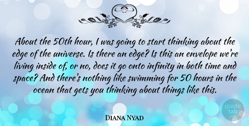 Diana Nyad Quote About Both, Edge, Envelope, Gets, Hours: About The 50th Hour I...
