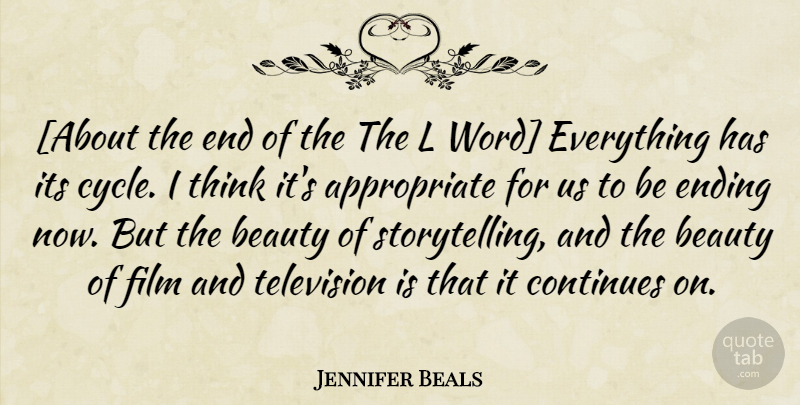 Jennifer Beals Quote About Thinking, Television, Film: About The End Of The...