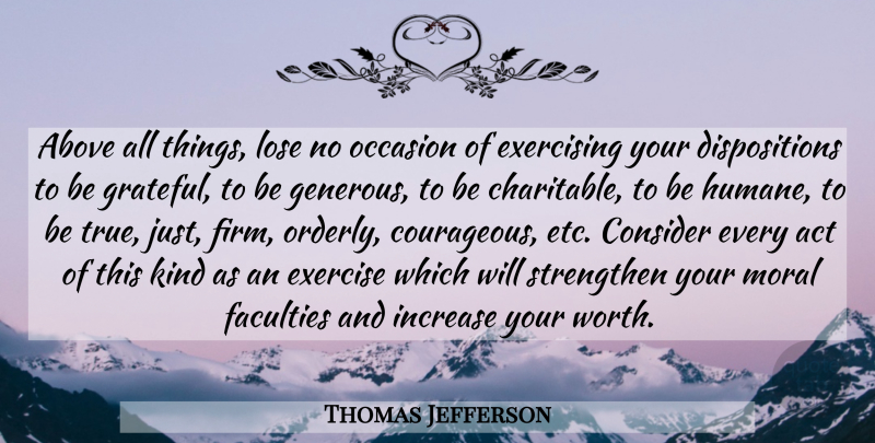 Thomas Jefferson Quote About Grateful, Exercise, Religion: Above All Things Lose No...