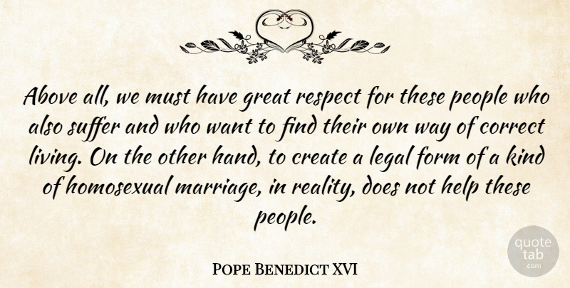 Pope Benedict XVI Quote About Above, Correct, Create, Form, Great: Above All We Must Have...