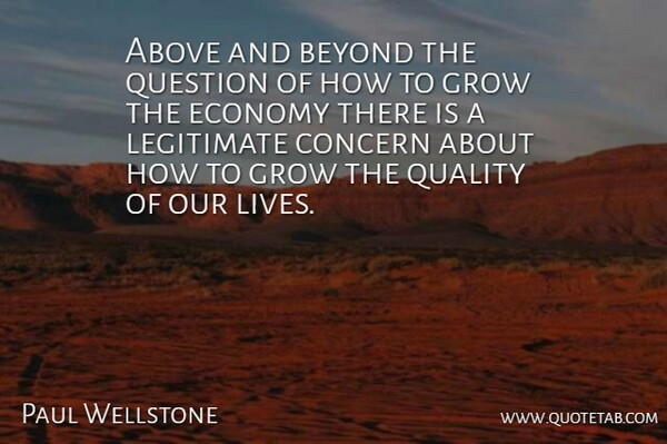 Paul Wellstone Quote About Quality, Economy, Above And Beyond: Above And Beyond The Question...