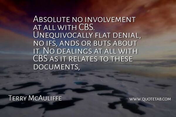 Terry McAuliffe Quote About Absolute, Buts, Cbs, Flat, Relates: Absolute No Involvement At All...