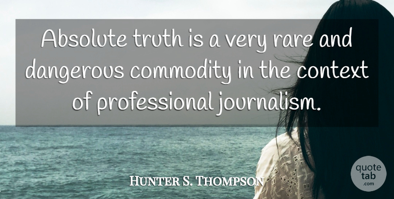 Hunter S. Thompson Quote About Cells, Rotting, Hunters: Absolute Truth Is A Very...