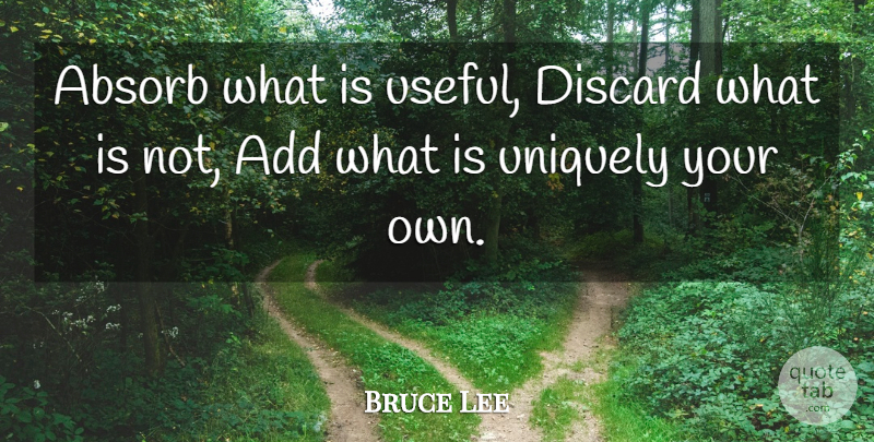 Bruce Lee Quote About Inspirational, Motivational, Self Improvement: Absorb What Is Useful Discard...