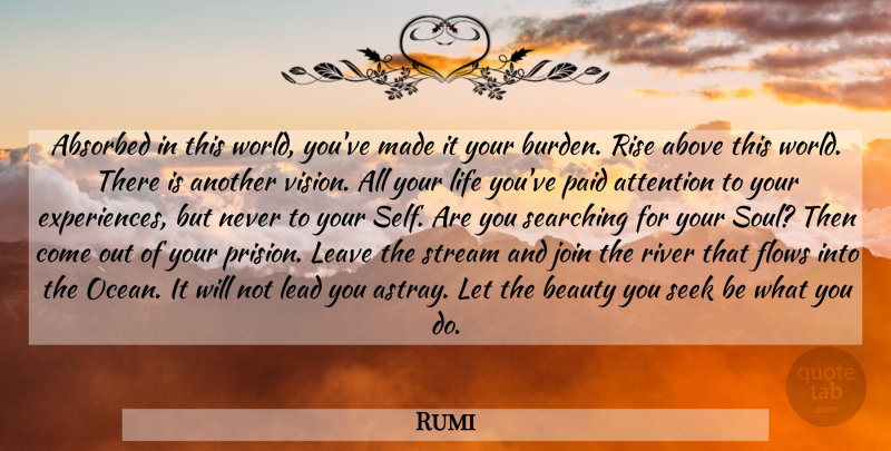 Rumi Quote About Inspirational, Ocean, Self: Absorbed In This World Youve...