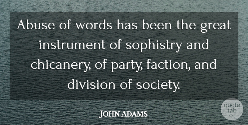 John Adams Quote About Party, Government, Unnecessary War: Abuse Of Words Has Been...