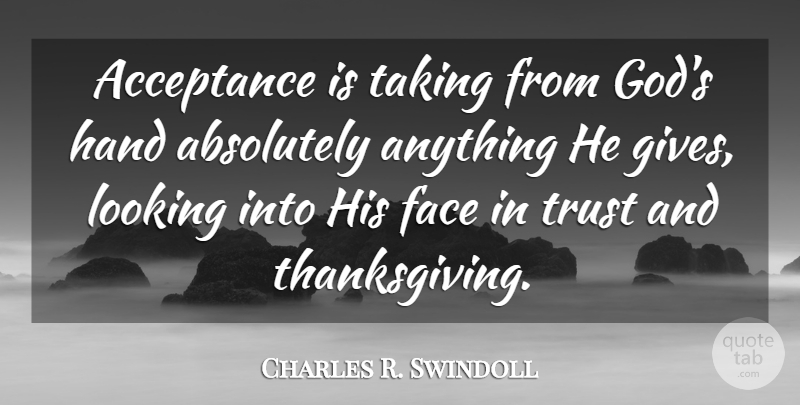 Charles R. Swindoll Quote About Acceptance, Blessing, Hands: Acceptance Is Taking From Gods...