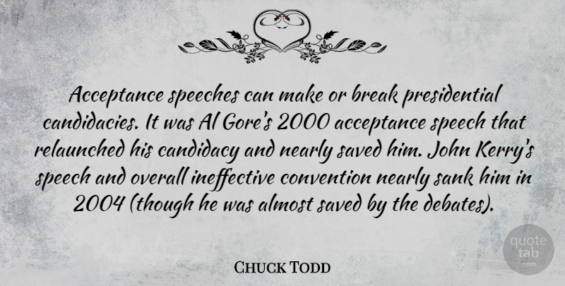 Chuck Todd Quote About Al, Almost, Convention, John, Nearly: Acceptance Speeches Can Make Or...