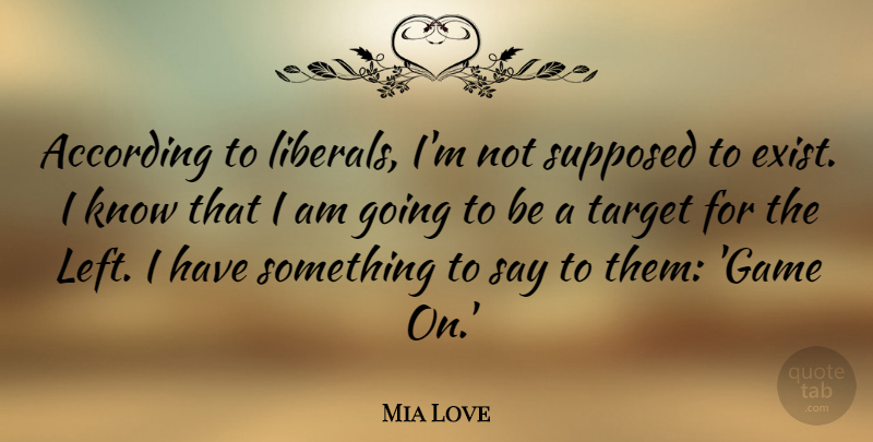 Mia Love Quote About Games, Target, Left: According To Liberals Im Not...