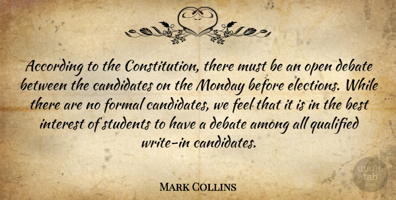 Mark Collins Quote About According, Among, Best, Candidates, Constitution: According To The Constitution There...