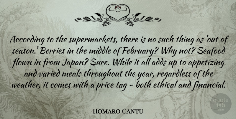 Homaro Cantu Quote About According, Adds, Berries, Both, Ethical: According To The Supermarkets There...