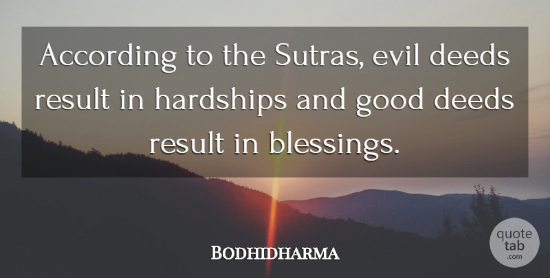 Bodhidharma Quote About Blessing, Kind Deeds, Evil: According To The Sutras Evil...