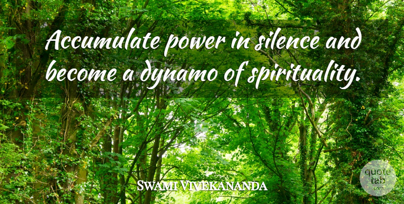 Swami Vivekananda Quote About Power, Silence, Spirituality: Accumulate Power In Silence And...