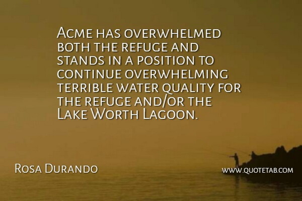 Rosa Durando Quote About Both, Continue, Lake, Position, Quality: Acme Has Overwhelmed Both The...