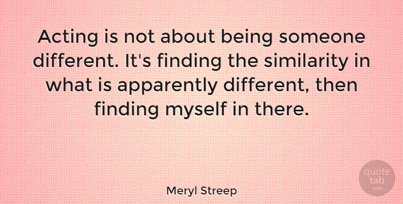 Meryl Streep Quote About Inspirational, Motivational, Acting: Acting Is Not About Being...
