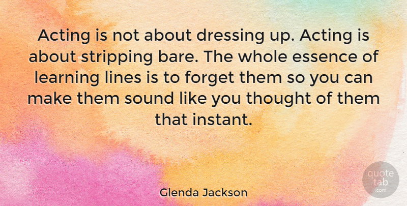 Glenda Jackson Quote About Essence, Dressing Up, Acting: Acting Is Not About Dressing...