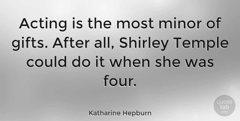 Katharine Hepburn Quote About Women, Memorable, Acting: Acting Is The Most Minor...