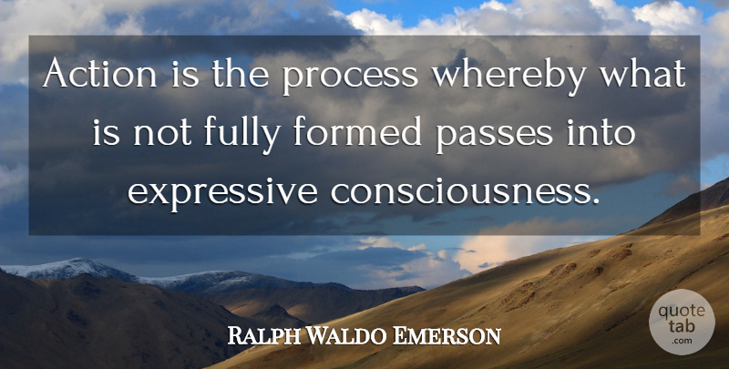 Ralph Waldo Emerson Quote About Inspirational, Motivation, Action: Action Is The Process Whereby...