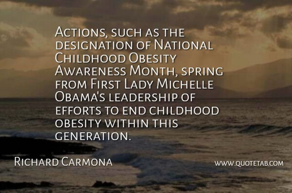 Richard Carmona Quote About Awareness, Childhood, Efforts, Lady, Leadership: Actions Such As The Designation...