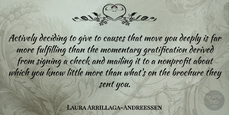 Laura Arrillaga-Andreessen Quote About Moving, Giving, Littles: Actively Deciding To Give To...