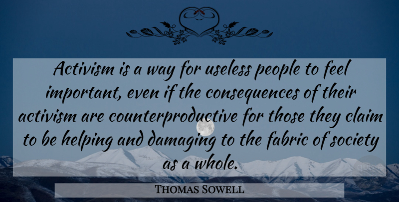 Thomas Sowell Quote About People, Important, Fabric: Activism Is A Way For...