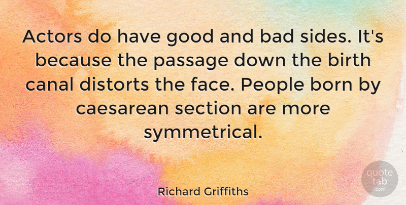 Richard Griffiths Quote About People, Actors, Faces: Actors Do Have Good And...