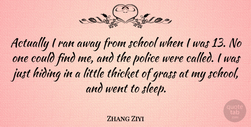 Zhang Ziyi Quote About School, Sleep, Police: Actually I Ran Away From...